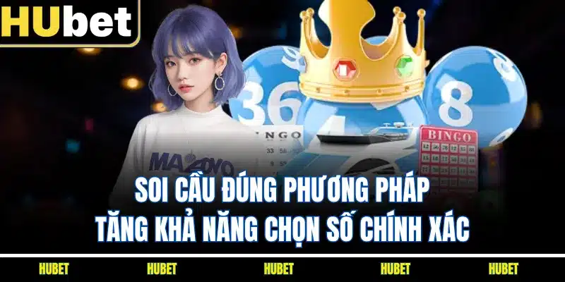 Soi cầu đúng phương pháp tăng khả năng chọn số chính xác